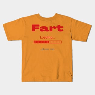 Fart loading, please run Kids T-Shirt